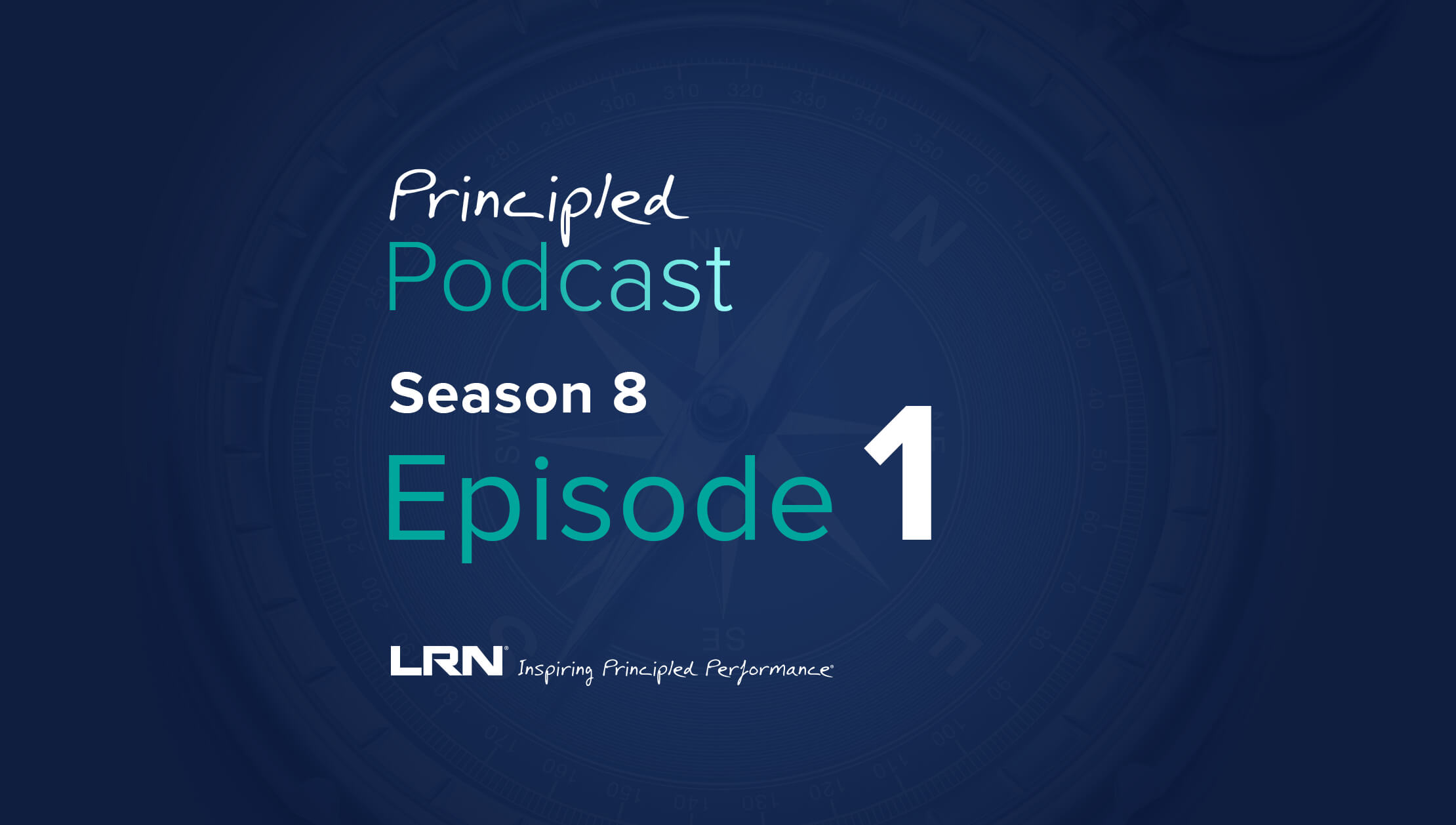 LRN Principled Podcast Season 8 Episode 1 – How can boards assess corporate culture and improve oversight?