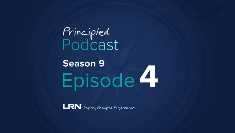 LRN Principled Podcast Season 9 Episode 4 – Actionable ideas for your corporate Ethics & Compliance Week