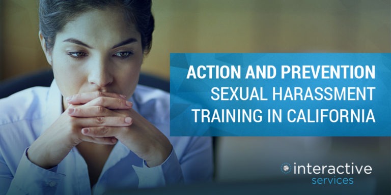 Sexual Harassment Training In California Action And Prevention Interactive Services 4167